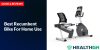 Best Recumbent Bike for Home Use