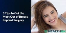 3 Tips to Get the Most Out of Breast Implant Surgery